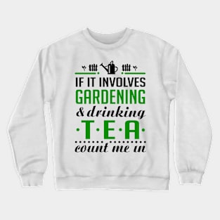 Gardening and Tea Crewneck Sweatshirt